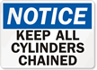 Notice Keep All Cylinders Chained Sign