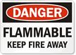 Danger Flammable Keep Fire Away Sign
