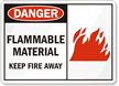 Danger Flammable Material Keep Fire Away Sign
