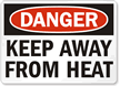 Danger: Keep Away From Heat