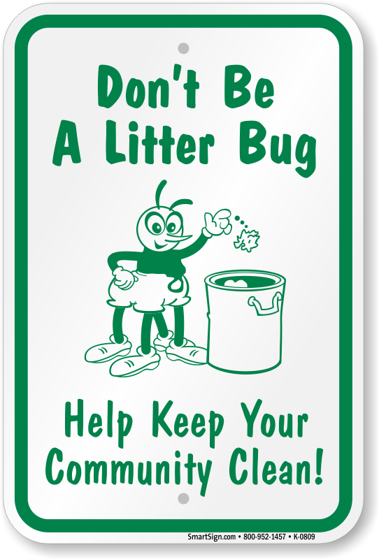 Please dont be. Don't Litter. Please don't Litter. No littering sign. Litter Bug.