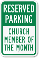 Reserved Parking  Church Member Of Month Sign