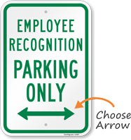 Employee Recognition Parking Only Sign with Arrow