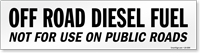 Off Road Diesel Fuel Not For Public Roads Label