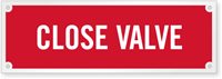 Close Valve Laser Etched Sign