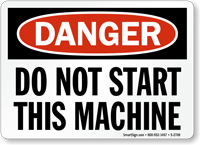 Danger Sign: Do Not Start This Machine