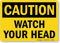 Caution Watch Your Head Sign