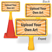 Upload Your Own Art Custom ConeBoss Sign