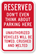 Reserved Don't Think About Parking Here Sign