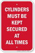 Cylinders Must Be Kept Secured At All Times Sign