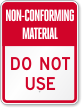 Non Conforming Material Do Not Use Sign