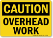 Caution Overhead Work Sign