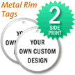 2-Sided, Custom Metal Rim Tags